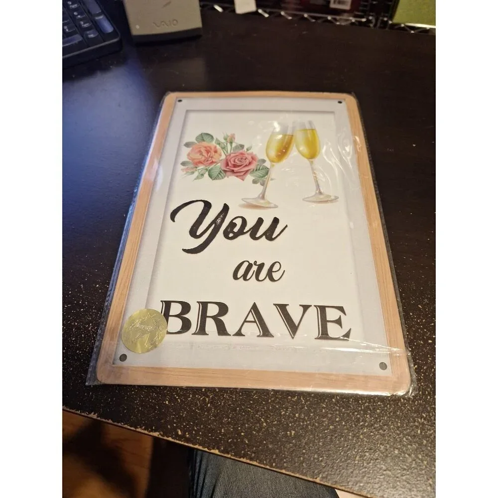 You Are Brave Metal Tin Sign 8